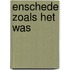 Enschede zoals het was