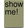 Show Me! door D. Coile