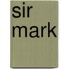 Sir Mark door Anna Robeson Brown Burr