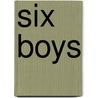 Six Boys by Elizabeth Williams Champney
