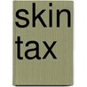 Skin Tax door Tim Z. Hernandez