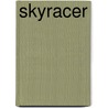 Skyracer by Authors Various
