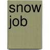 Snow Job door Donal James Black