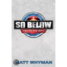 So Below door Matthew Whyman