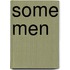 Some Men