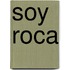 Soy Roca