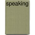 Speaking