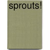 Sprouts! door Onbekend