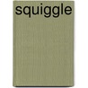 Squiggle by B.B. Wurge