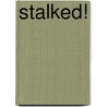 Stalked! by Sandi Musk