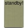 Standby! by Brigadier-General Dick Lord