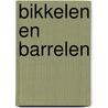 Bikkelen en Barrelen door T. Froma
