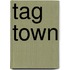 Tag Town