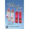 Take Two by Laurel Ashton