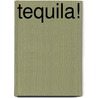 Tequila! by Gary Paul Nabhan