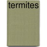 Termites by Ann O. Squire