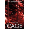 The Cage by Brannon Jason