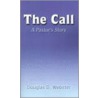 The Call by Douglas D. Webster