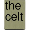 The Celt by Celtic Union