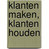 Klanten maken, klanten houden