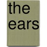 The Ears door Susan Heinrichs Gray