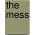 The Mess