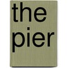 The Pier by Bill Noel