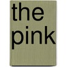 The Pink by Kyle Schlesinger