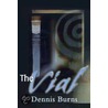 The Vial door Dennis Burns