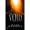 The Void by Mark Mynheir