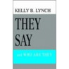 They Say door Kelly B. Lynch