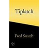 Tiplatch door Fred Snatch