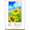 To Life! by Artimia Arian