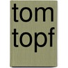 Tom Topf door Gabriele Leutz