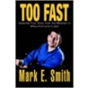 Too Fast door Mark E. Smith