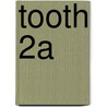 Tooth 2a door Onbekend