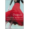 Trespass door Valerie Martin
