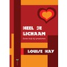 Heel je lichaam door Louise Hay