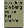 De ridder die bang was in het donker