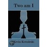 Two Am I door Kevin Kowaleski