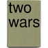 Two Wars