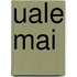Uale Mai