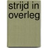 Strijd in overleg