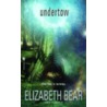 Undertow by Elizabeth Bear