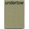 Undertow door Kathleen Norris