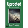 Uprooted by Zobi Fredrick