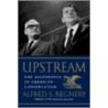 Upstream by Alfred S. Regnery