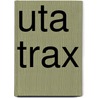 Uta Trax door Miriam T. Timpledon