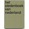 Het stedenboek van Nederland door Onbekend