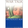 War Talk door Arundhati Roy